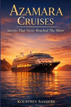 Paperback Azamara Cruises: Secrets That Never Reached The Shore Book