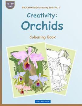 Paperback BROCKHAUSEN Colouring Book Vol. 2 - Creativity: Orchids: Colouring Book