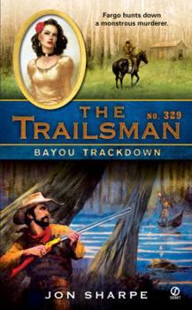 Bayou Trackdown - Book #329 of the Trailsman