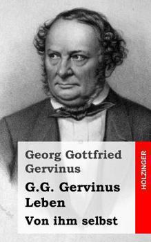 Paperback G.G. Gervinus Leben: Von ihm selbst [German] Book