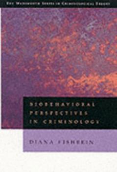 Paperback Biobehavioral Perspectives on Criminology Book