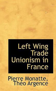 Paperback Left Wing Trade Unionism in France Book