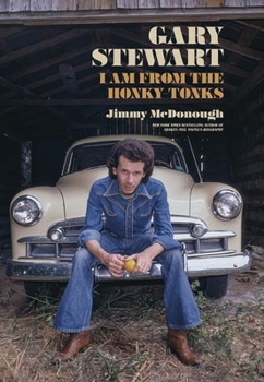 Gary Stewart : I Am from the Honky-Tonks
