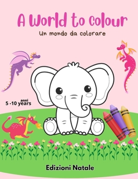 Paperback Un Mondo Da Colorare: A World to Colour [Italian] Book