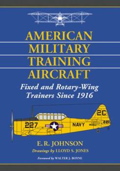 Paperback American Military Training Aircraft: Fixed and Rotary-Wing Trainers Since 1916 Book