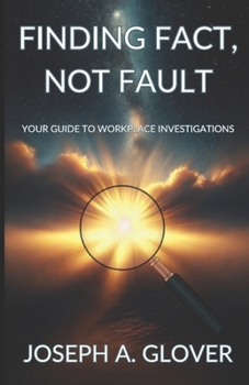 Paperback Finding Fact, Not Fault: Your Guide to Workplace Investigations Book