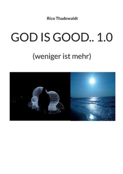 Paperback God Is Good.. 1.0: (weniger ist mehr) [German] Book