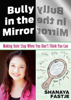 Paperback Bully in the Mirror: Making Hate Stop When You Don't Think You Can Book