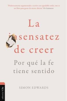 Paperback La Sensatez de Creer: Por Qué La Fe Tiene Sentido [Spanish] Book