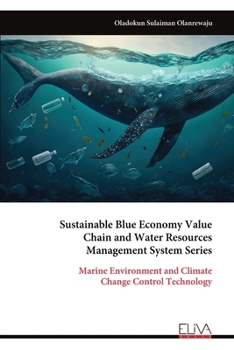 Sustainable Blue Economy Value Chain and Water Resources Management System Series: Marine Environment and Climate Change Control Technology