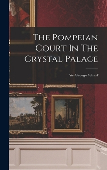 Hardcover The Pompeian Court In The Crystal Palace Book
