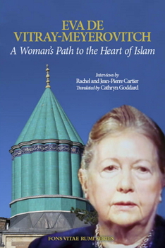 Paperback A Woman's Path to the Heart of Islam: Interviews by Rachel Et Jean-Pierre Cartier with Eva de Vitray-Meyerovitch Book