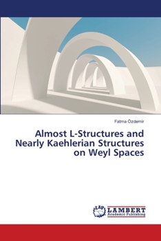 Paperback Almost L-Structures and Nearly Kaehlerian Structures on Weyl Spaces Book