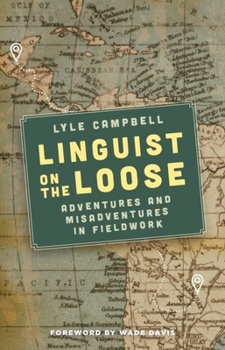 Paperback Linguist on the Loose: Adventures and Misadventures in Fieldwork Book