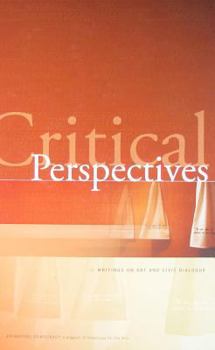 Paperback Critical Perspectives: Writings on Art and Civic Dialogue Book