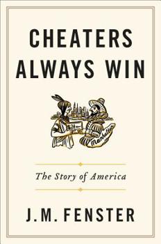 Hardcover Cheaters Always Win: The Story of America Book
