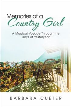 Paperback Memories of a Country Girl: A Magical Voyage Through the Days of Yesteryear Book