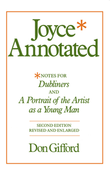 Paperback Joyce Annotated: Notes for Dubliners and a Portrait of the Artist as a Young Man Book