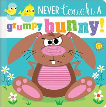 Board book Never Touch a Grumpy Bunny! Book