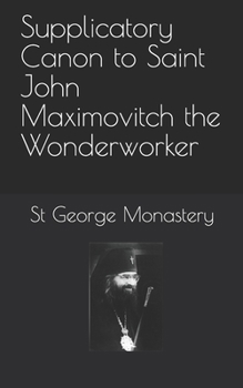 Paperback Supplicatory Canon to Saint John Maximovitch the Wonderworker Book