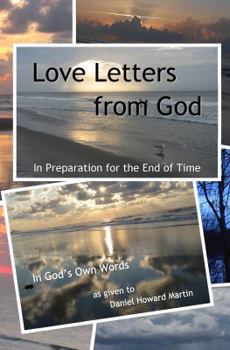 Love Letters from God: In Preparation for the End of Time