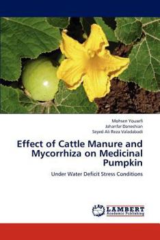 Paperback Effect of Cattle Manure and Mycorrhiza on Medicinal Pumpkin Book