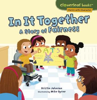 In It Together: A Story of Fairness - Book  of the Stories with Character