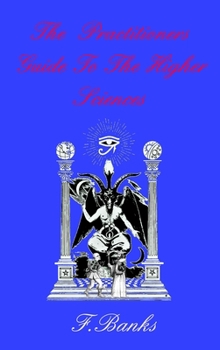 Hardcover The Practitioners Guide To The Higher Sciences: The Blue Book