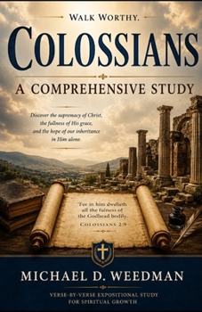 Paperback Colossians: A Comprehensive Study: A Comprehensive Study of the Epistle of Paul to Colossae Book