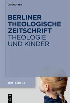 Theologie und Kinder (Berliner Theologische Zeitschrift)