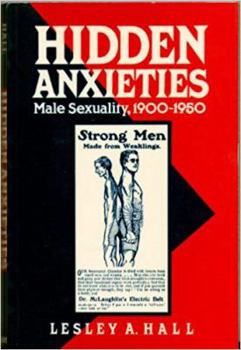 Paperback Hidden Anxieties: Male Sexuality, 1900 - 1950 Book