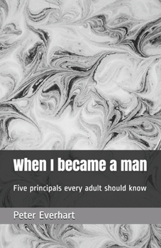 Paperback When I became a man: Five principals every adult should know Book