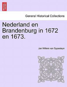 Paperback Nederland En Brandenburg in 1672 En 1673. Book