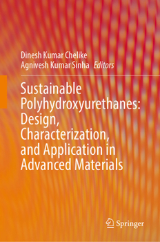 Sustainable Polyhydroxyurethanes: Design, Characterization, and Application in Advanced Materials