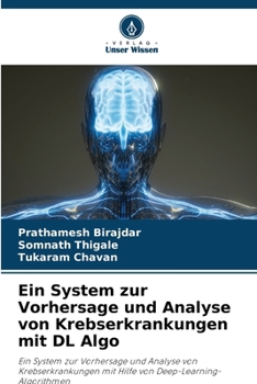 Paperback Ein System zur Vorhersage und Analyse von Krebserkrankungen mit DL Algo [German] Book