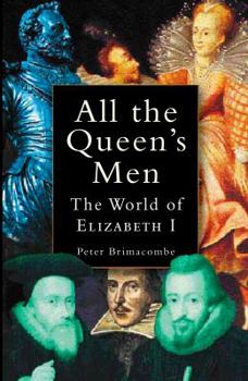Paperback All the Queen's Men: The World of Elizabeth I Book
