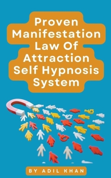 Paperback Proven Manifestation, Law Of Attraction Self Hypnosis System Book