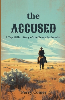 The Accused: A Tap Miller Story of the Texas Panhandle