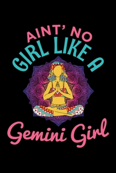 Ain't No Girl Like A Gemini Girl: Gemini Sign Traits Horoscope Zodiac Journal Notebook