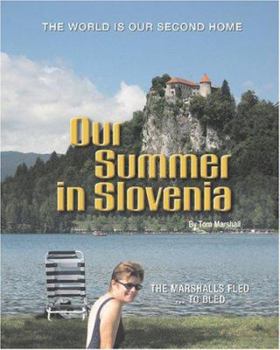 Paperback Our Summer in Slovenia: The Marshalls Fled To Bled Book