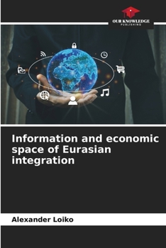 Paperback Information and economic space of Eurasian integration Book