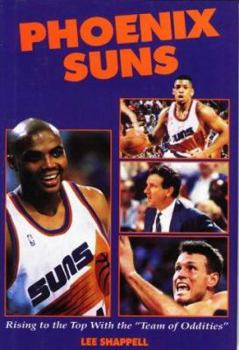 Hardcover Phoenix Suns: Rising to the Top with the Team of Oddities Book