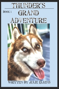 Paperback Thunder's Grand Adventure: Book 1 Book