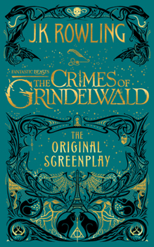 Hardcover Fantastic Beasts: The Crimes of Grindelwald -- The Original Screenplay Book