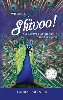 Paperback Welcome to the Shivoo!: Creatives Mimicking the Creator Book
