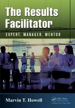 Paperback The Results Facilitator: Expert, Manager, Mentor Book