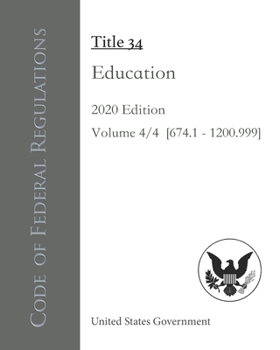Paperback Code of Federal Regulations Title 34 Education 2020 Edition Volume 4/4 [?674.1 - 1200.999] Book