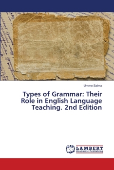 Types of Grammar: Their Role in English Language Teaching. 2nd Edition