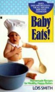 Mass Market Paperback Baby Eats!: Homemade Recipes for Healthy, Happy Babies Book