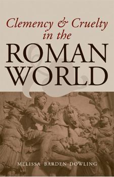 Hardcover Clemency and Cruelty in the Roman World Book